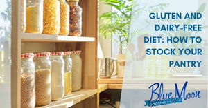 Gluten and Dairy-free Diet: How to Stock Your Pantry