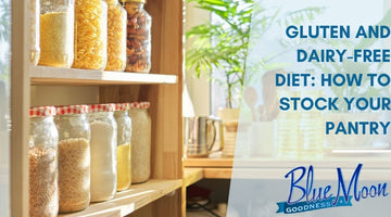 Gluten and Dairy-free Diet: How to Stock Your Pantry