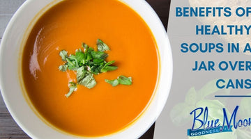 Benefits of Healthy Soups in a Jar Over Cans