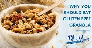 Why You Should Eat Gluten Free Granola